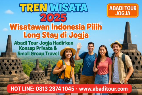 Tren Wisata 2025: Wisatawan Indonesia Pilih Long Stay di Jogja — Abadi Tour Jogja Hadirkan Konsep Private & Small Group Travel